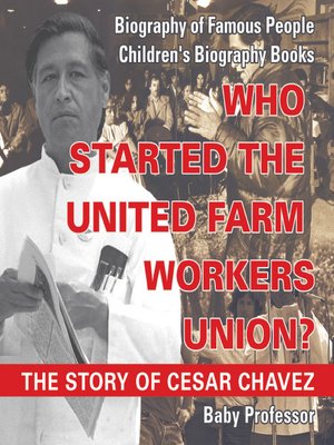 cover image of Who Started the United Farm Workers Union?: The Story of Cesar Chavez